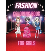 Fashion Coloring Book For Girls: Cute Design and Wonderful Dresses coloring pages with Beauty Fashion Style for Kids and Teens. - Paperback