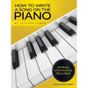 How to Write a Song on the Piano - Paperback