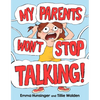My Parents Won't Stop Talking! - Hardcover