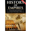 History of Empires: Rise and Fall of the Greatest Empires in History - Paperback