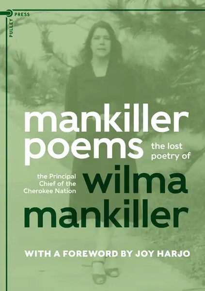 Mankiller Poems: The lost poetry of the Principal Chief of the Cherokee Nation - Paperback
