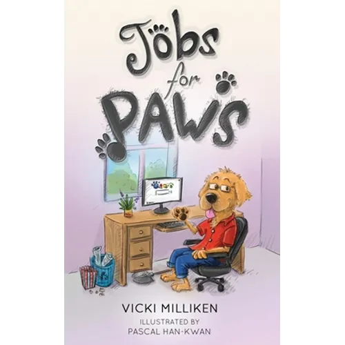 Jobs for Paws: A humorous Children's Book about a Dog who decides there must be more to life and sets out to find himself a job - Paperback