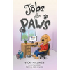 Jobs for Paws: A humorous Children's Book about a Dog who decides there must be more to life and sets out to find himself a job - Paperback