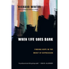 When Life Goes Dark: Finding Hope in the Midst of Depression - Paperback