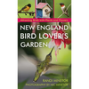 New England Bird Lover's Garden: Attracting Birds with Plants and Flowers - Paperback
