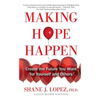 Making Hope Happen: Create the Future You Want for Yourself and Others - Paperback