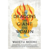 The Dragons, the Giant, the Women: A Memoir - Paperback
