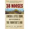 38 Nooses: Lincoln, Little Crow, and the Beginning of the Frontier's End - Paperback