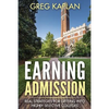 Earning Admission: Real Strategies for Getting into Highly Selective Colleges - Paperback
