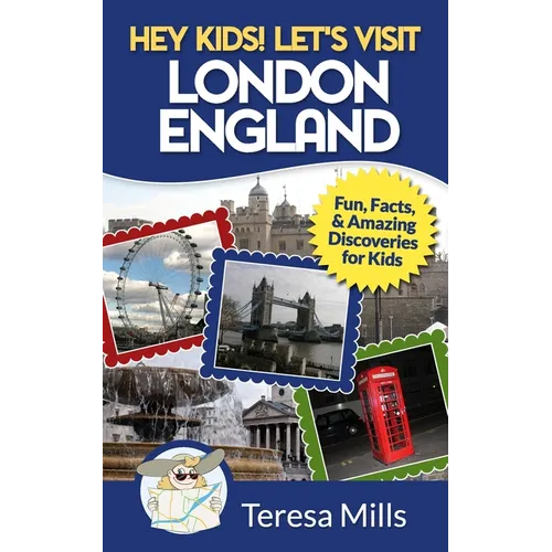 Hey Kids! Let's Visit London England: Fun, Facts and Amazing Discoveries for Kids - Paperback