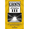 Ghosts of Gettysburg III: Spirits, Apparitions and Haunted Places of the Battlefield - Paperback