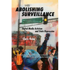 Abolishing Surveillance: Digital Media Activism and State Repression - Paperback