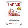I AM WE - One Body, Many Parts: Life, Love, and Healing with Dissociative Identity Disorder - Paperback