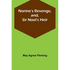 Norine's Revenge, and, Sir Noel's Heir - Paperback