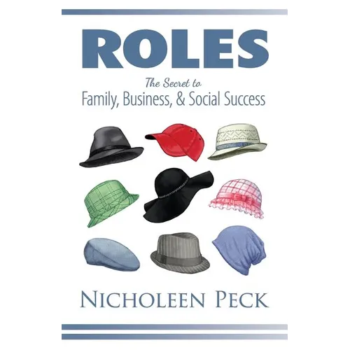 Roles: The Secret to Family, Business, and Social Success - Paperback