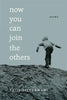 Now You Can Join the Others: Poems - Paperback