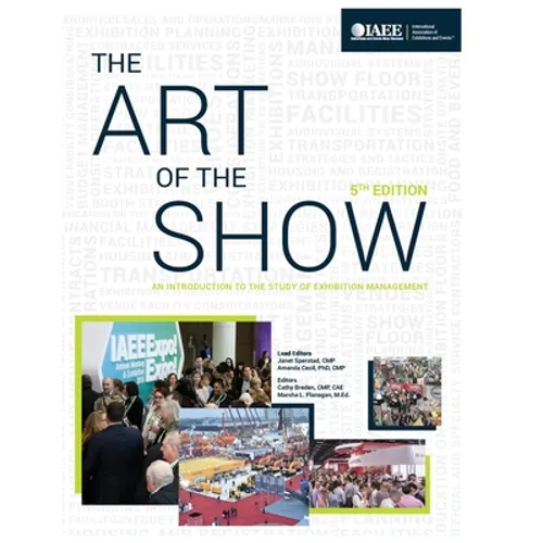 The Art of the Show An Introduction to the Study of Exhibition Management Fifth Edition - Paperback