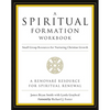 A Spiritual Formation Workbook - Revised Edition: Small Group Resources for Nurturing Christian Growth - Paperback