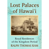 Lost Palaces of Hawai'i: Royal Residences of the Kingdom Period - Paperback