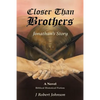 Closer Than Brothers: Jonathan's Story - Paperback