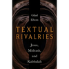 Textual Rivalries: Jesus, Midrash, and Kabbalah - Hardcover