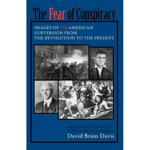 The Fear of Conspiracy: Images of Un-American Subversion from the Revolution to the Present - Paperback