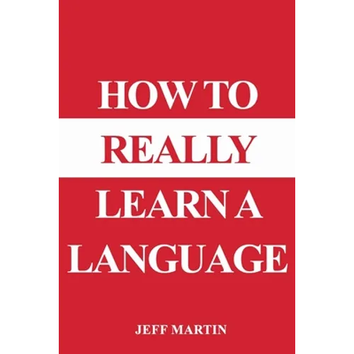 How to Really Learn a Language - Paperback
