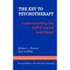 The Key to Psychotherapy: Understanding the Self-Created Individual - Hardcover