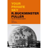 Your Private Sky: R. Buckminster Fuller: The Art of Design Science - Paperback