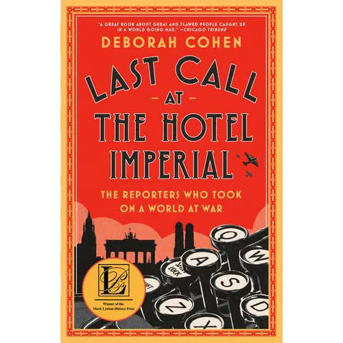 Last Call at the Hotel Imperial: The Reporters Who Took on a World at War - Paperback
