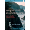 Being Missional, Becoming Missional - Paperback