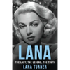 Lana: The Lady, The Legend, The Truth - Paperback