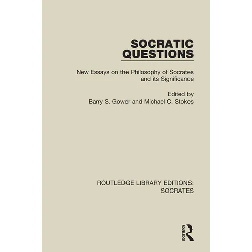 Socratic Questions: New Essays on the Philosophy of Socrates and its Significance - Paperback