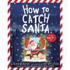 How to Catch Santa: A Christmas Book for Kids and Toddlers - Paperback