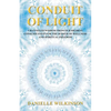 Conduit of Light: Channeled Wisdom from Our Highest Consciousness for the Seeker of Wellness and Spiritual Freedom - Paperback