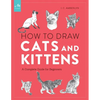 How to Draw Cats and Kittens: A Complete Guide for Beginners - Paperback