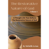 The Restorative Nature of God Volume 1: A Thought Life That Reflects The Restorative Nature of God - Paperback