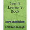 Swahili Learner's Book: Learn Swahili Alone - Paperback