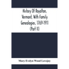 History Of Royalton, Vermont, With Family Genealogies, 1769-1911 (Part Ii) - Paperback