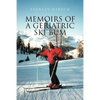 Memoirs of a Geriatric Ski Bum - Paperback