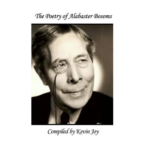 The Poetry of Alabaster Bosoms: Compiled by Kevin Joy - Paperback