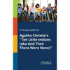 A Study Guide for Agatha Christie's "Ten Little Indians (aka And Then There Were None)" - Paperback