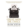 Great Men Die Twice: The Selected Works of Mark Kram - Paperback