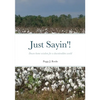 Just Sayin'!: Down-home wisdom for a downtrodden world - Paperback
