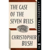 The Case of the Seven Bells: A Ludovic Travers Mystery - Paperback