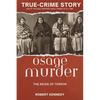 True-Crime Story: The Osage Murders and the Reign of Terror - Paperback