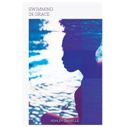 Swimming In Grace: Healing My Heart After An Abortion - Paperback