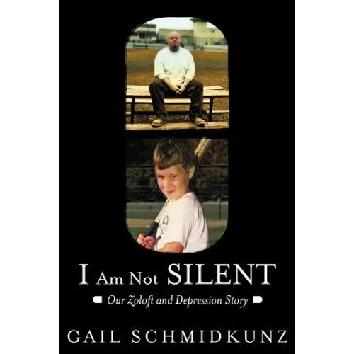 I Am Not Silent: Our Zoloft and Depression Story - Paperback