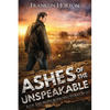 Ashes Of The Unspeakable: Book Two in The Borrowed World Series - Paperback