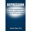 Depression & Other mental illnesses caused by medical diseases: It's not all in your head - Paperback
